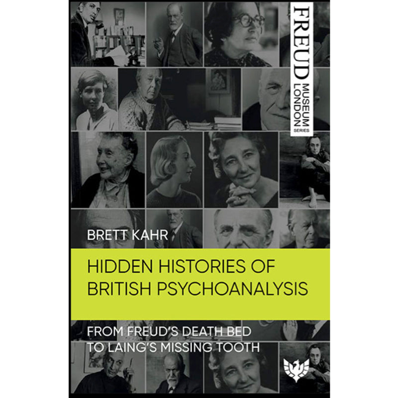 Hidden Histories of British Psychoanalysis: From Freud’s Death Bed to Laing’s Missing Tooth - Prof. Brett Kahr