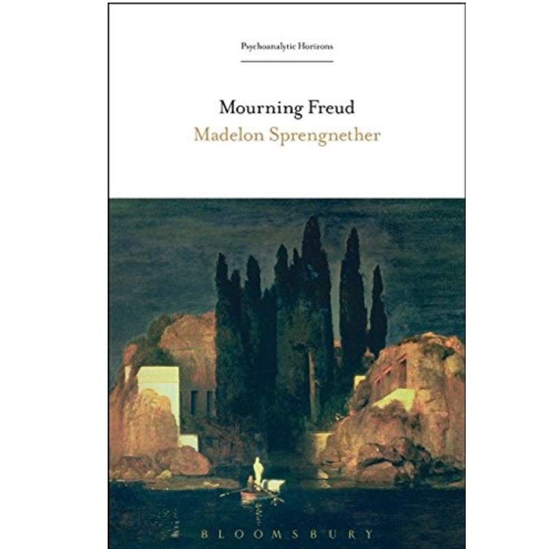 Mourning Freud - Madelon Sprengnether