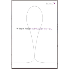 Sex-pol: Essays, 1929-1934 - Wilhelm Reich