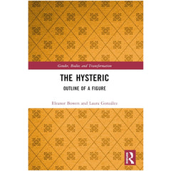 The Hysteric: Outline of a Figure - Eleanor Bowen and Laura González