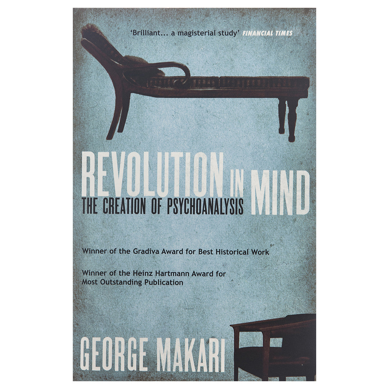 Revolution in Mind: The Creation of Psychoanalysis - George Makari