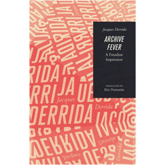 Archive Fever: A Freudian Impression - Jacques Derrida
