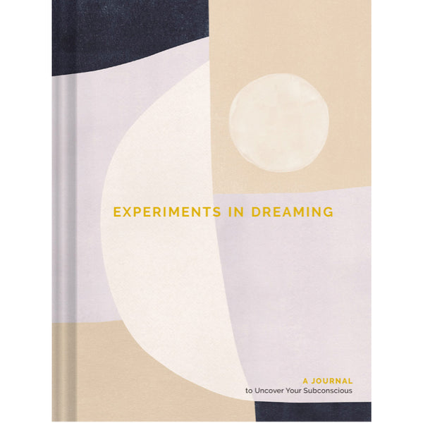 Experiments in Dreaming - A Journal to Uncover Your Subconscious