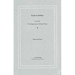 Freud on Holiday Vol.3 The Forgetting of a Proper Name - Sharon Kivland
