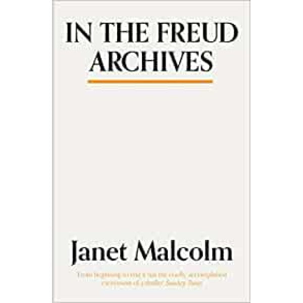 In The Freud Archives - Janet Malcolm
