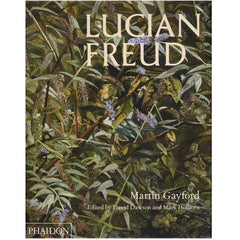 Lucian Freud : Martin Gayford, edited by David Dawson and Mark Holborn