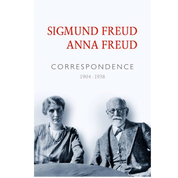 Sigmund Freud and Anna Freud Correspondence: 1904-1938