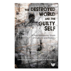 The Destroyed World and the Guilty Self