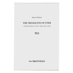 The Missed Encounter - Sharon Kivland