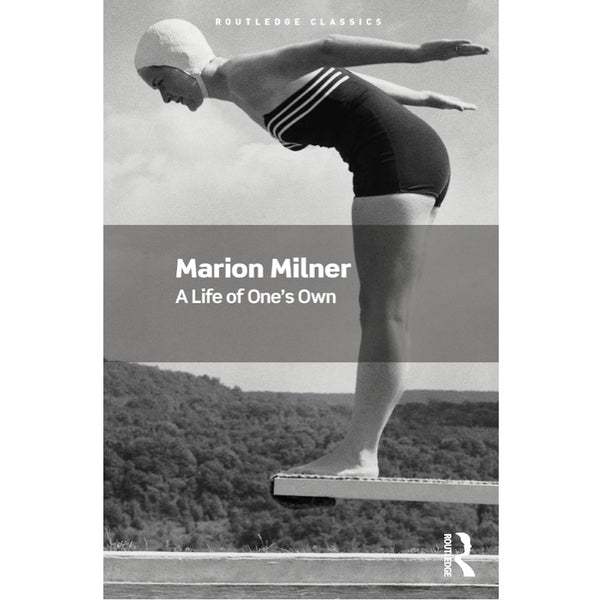 A Life of One's Own - Marion Milner