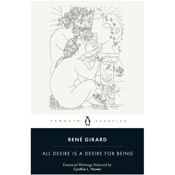 All Desire is a Desire for Being - René Girard