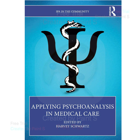 Applying Psychoanalysis in Medical Care - ed. Harvey Schwartz