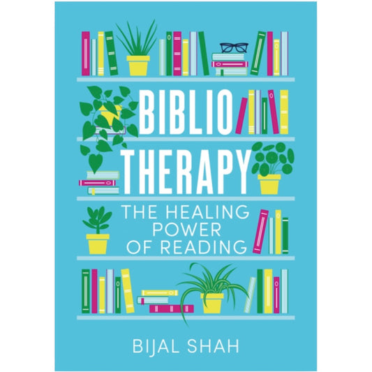 Bibliotherapy: The Healing Power of Reading -  Bijal Shah 