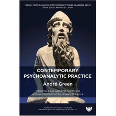 Contemporary Psychoanalytic Practice - André Green 