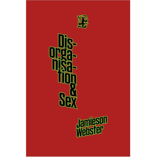 Disorganisation & Sex - Jamieson Webster