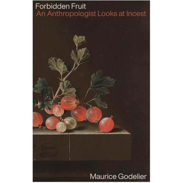 Forbidden Fruit: An Anthropologist Looks at Incest