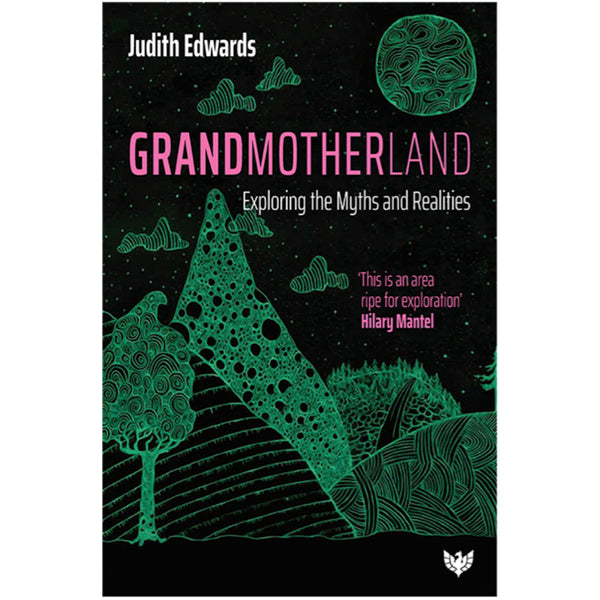 Grandmotherland: Exploring the Myths and Realities Author - Judith Edwards