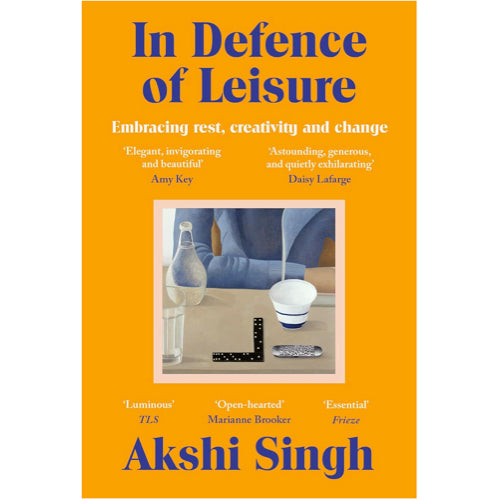 In Defence of Leisure: Embracing rest, creativity and change - Akshi Singh