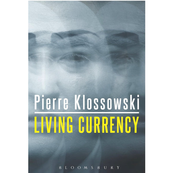 Living Currency - Pierre Klossowski