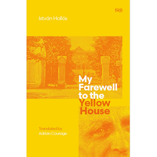 My Farewell to the Yellow House - István Hollós 