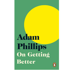 On Getting Better - Adam Phillips