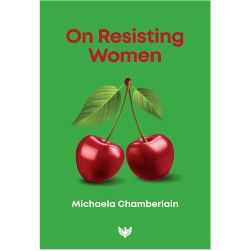 On Resisting Women - Michaela Chamberlain
