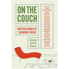 On the Couch: Writers Analyze Sigmund Freud - ed. Andrew Blauner