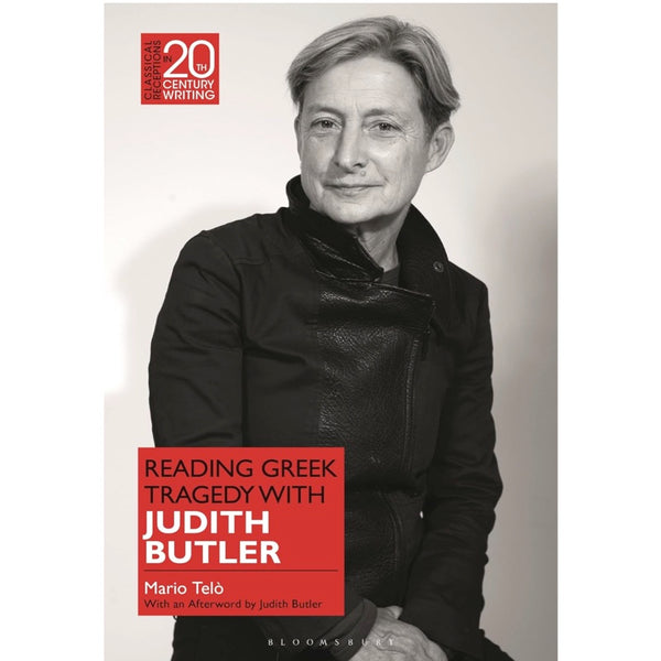 Reading Greek Tragedy with Judith Butler - Mario Telò