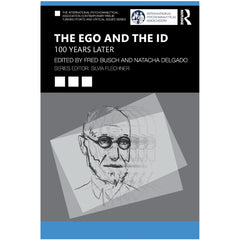 The Ego and the Id: 100 Years Later - ed.by Fred Busch and Natacha Delgado