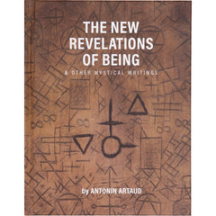 The New Revelations of Being & Other Mystical Writings - Antonin Artaud