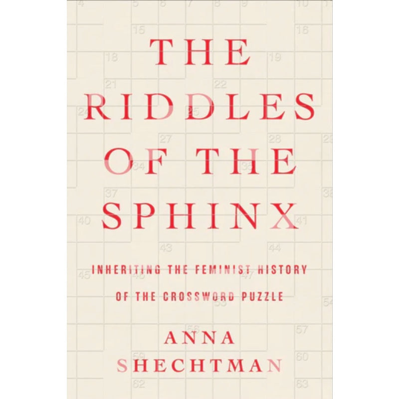 The Riddles of the Sphinx: Inheriting the Feminist History of the Cros The Riddles of the Sphinx: Inheriting the Feminist History of the Cros