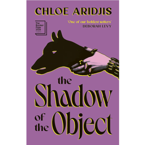 The Shadow of the Object - Chloe Aridjis 