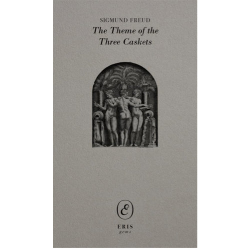 The Theme of the Three Caskets - Sigmund Freud