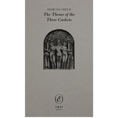 The Theme of the Three Caskets - Sigmund Freud