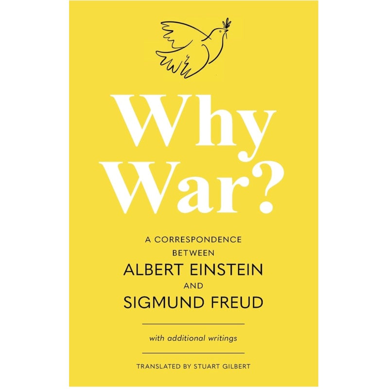 Why War? A Correspondence Between Albert Einstein and Sigmund Freud