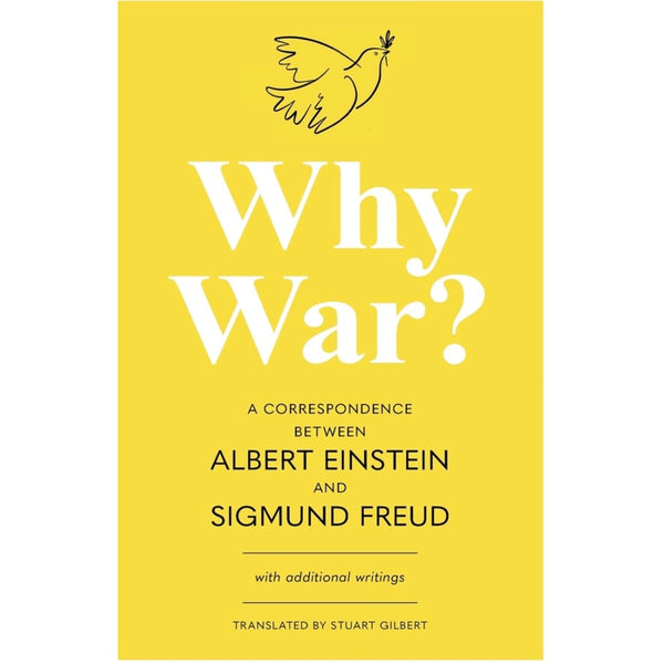 Why War? - A Correspondence Between Albert Einstein and Sigmund Freud