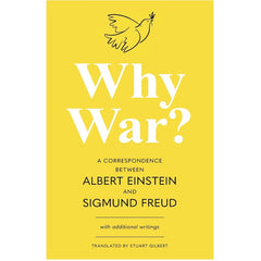 Why War? A Correspondence Between Albert Einstein and Sigmund Freud