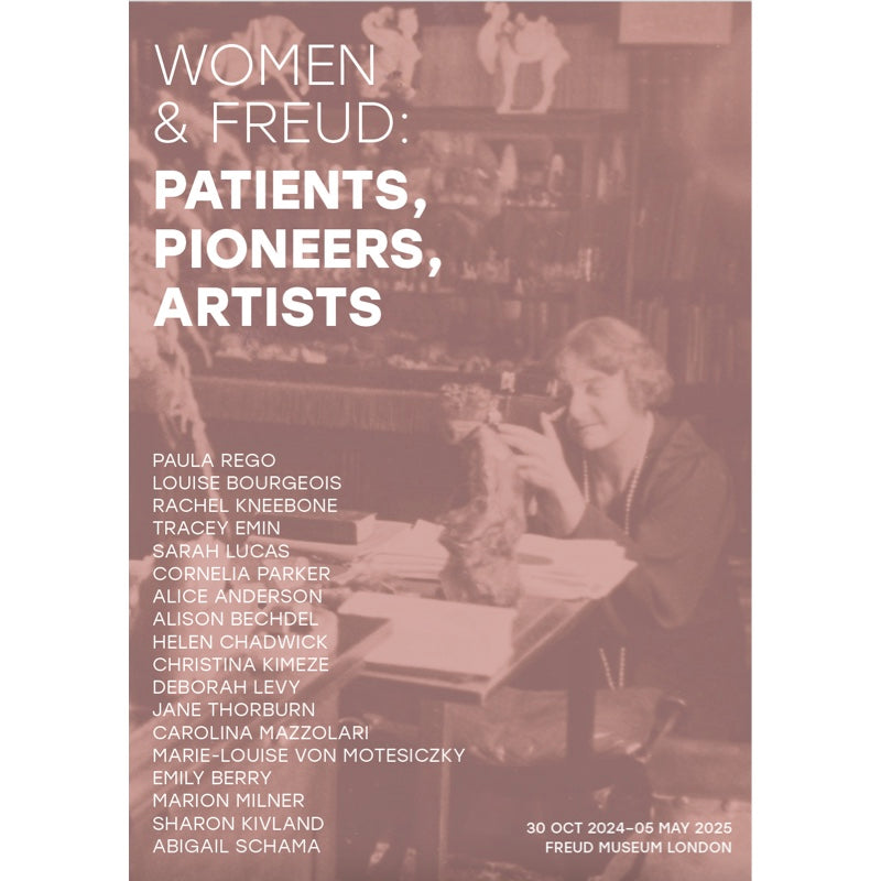 Women & Freud: Patients, Pioneers, Artists Exhibition Catalogue - ed. Lisa Appignanesi