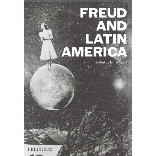 Freud and Latin America - Exhibition Catalogue