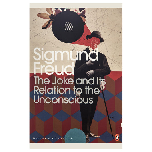 The Joke and its Relation to the Unconscious - Sigmund Freud