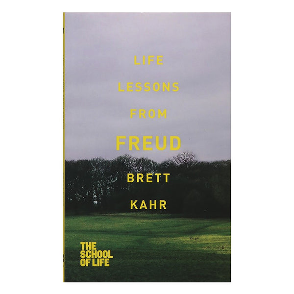 Life Lessons from Freud - Brett Kahr