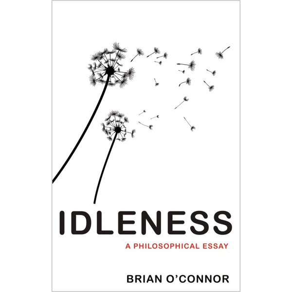 Idleness: A Philosophical Essay