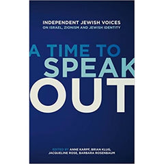 A Time to Speak Out Independent Jewish Voices