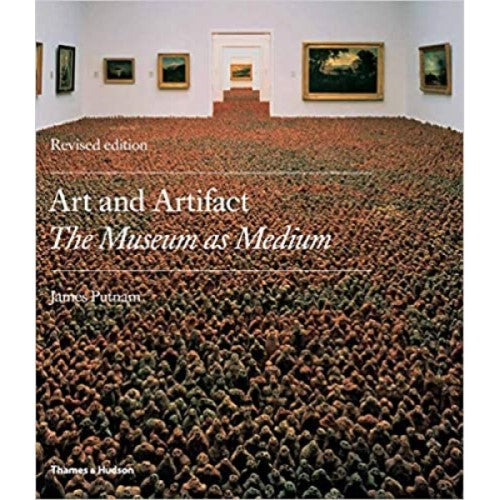Art and Artifact: The Museum as Medium - James Putnam