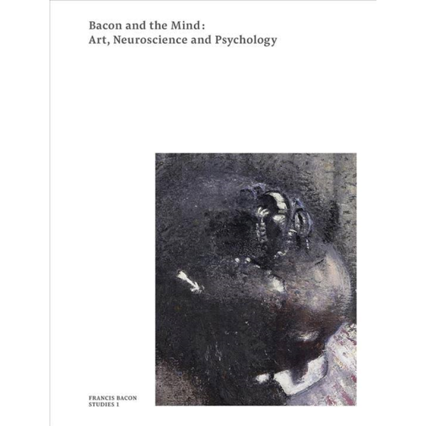 Bacon and the Mind: Art, Neuroscience and Psychology