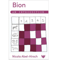 Bion: An Introduction - Nicola Abel-Hirsch