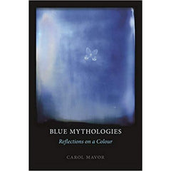 Blue Mythologies Refelction on a Colour