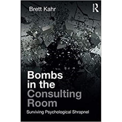 Bombs in the Consulting Room Brett Kahr
