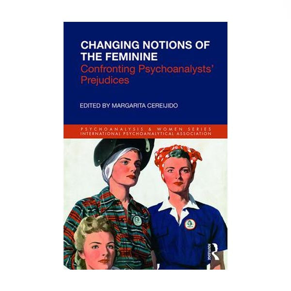 Changing Notions of the Feminine - ed. Margarita Cereijido