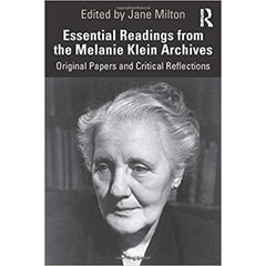Essential Readings from the Melanie Klein Archives